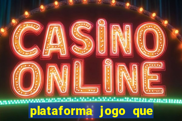 plataforma jogo que paga no cadastro